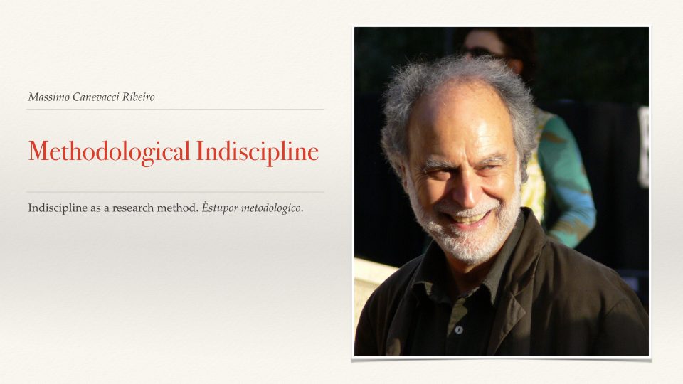 Massimo Canevacci Ribeiro, Methodological Indiscipline